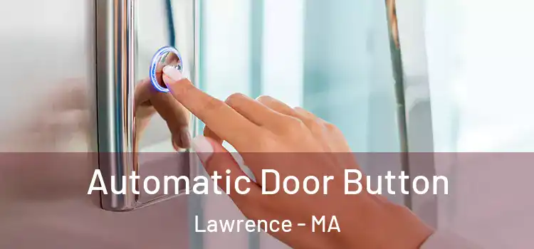Automatic Door Button Lawrence - MA