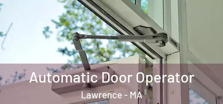  Automatic Door Operator Lawrence - MA