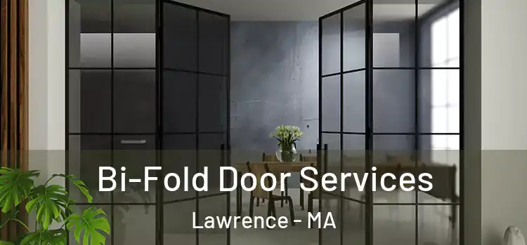 Bi-Fold Door Services Lawrence - MA