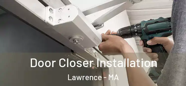 Door Closer Installation Lawrence - MA