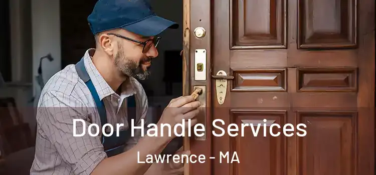 Door Handle Services Lawrence - MA