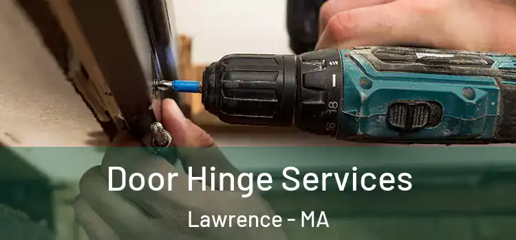  Door Hinge Services Lawrence - MA