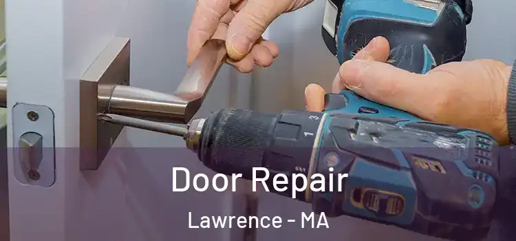 Door Repair Lawrence - MA
