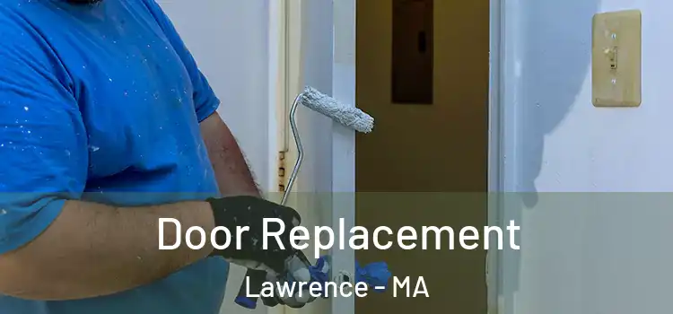  Door Replacement Lawrence - MA