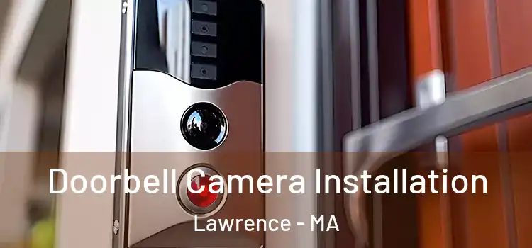  Doorbell Camera Installation Lawrence - MA