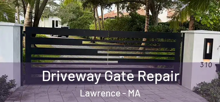 Driveway Gate Repair Lawrence - MA