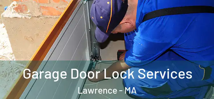 Garage Door Lock Services Lawrence - MA