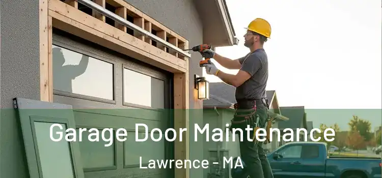 Garage Door Maintenance Lawrence - MA