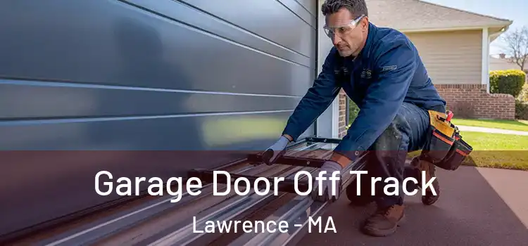  Garage Door Off Track Lawrence - MA