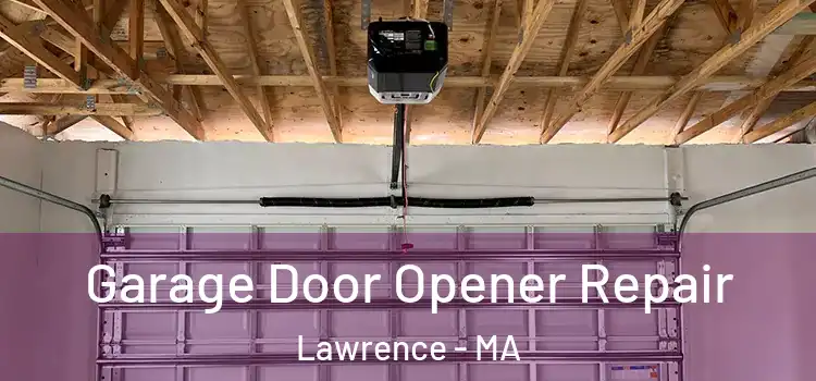  Garage Door Opener Repair Lawrence - MA