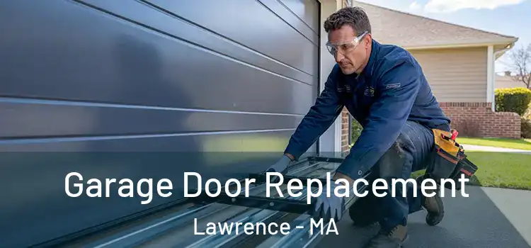  Garage Door Replacement Lawrence - MA