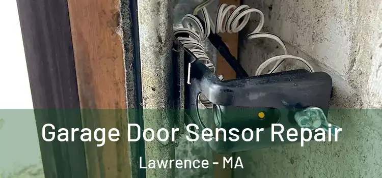  Garage Door Sensor Repair Lawrence - MA