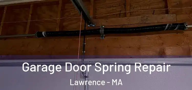  Garage Door Spring Repair Lawrence - MA
