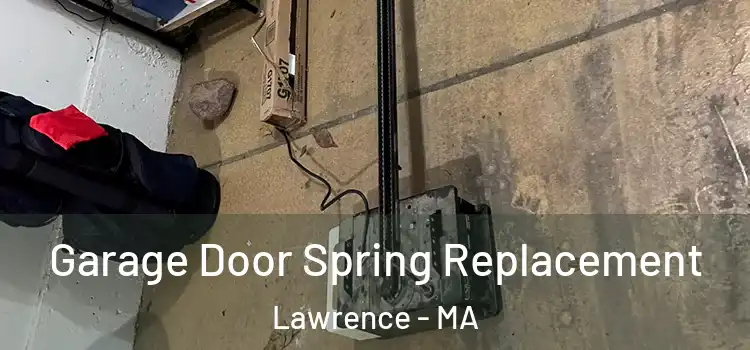  Garage Door Spring Replacement Lawrence - MA