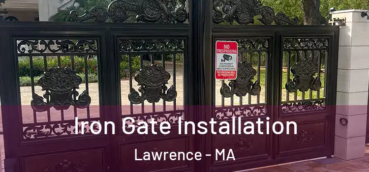 Iron Gate Installation Lawrence - MA