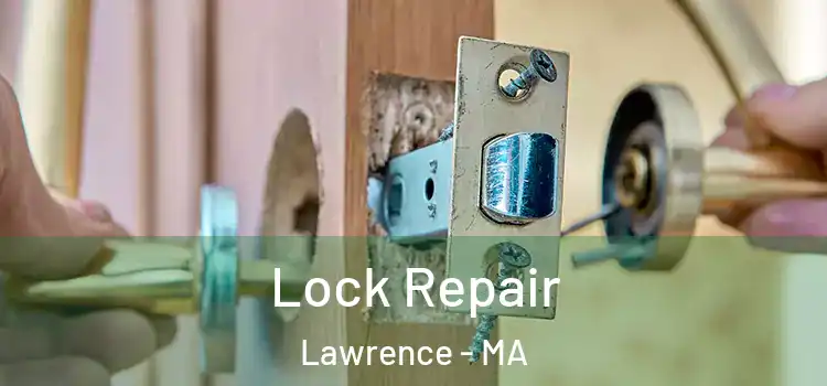 Lock Repair Lawrence - MA