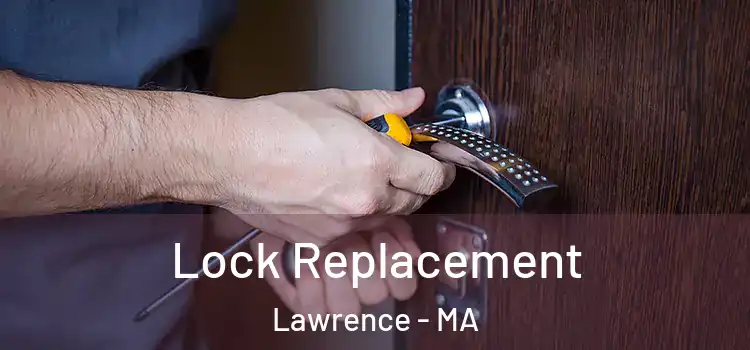  Lock Replacement Lawrence - MA