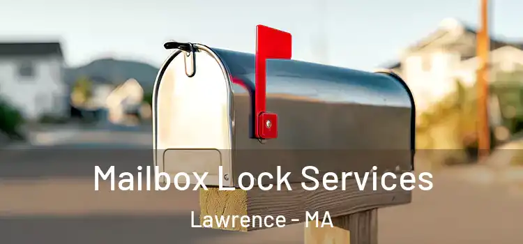  Mailbox Lock Services Lawrence - MA