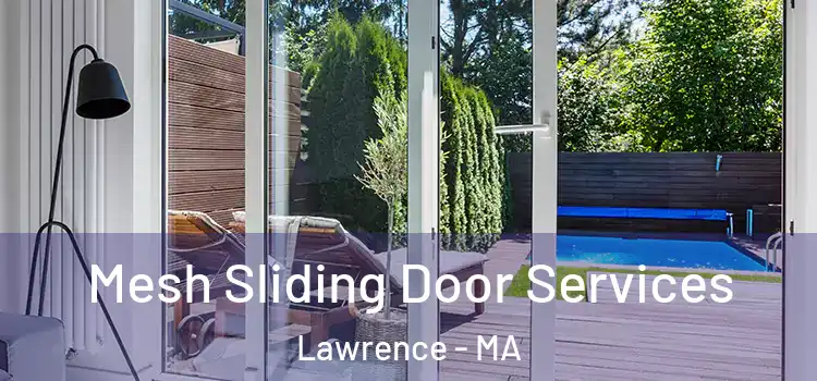 Mesh Sliding Door Services Lawrence - MA