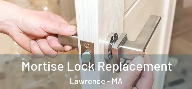  Mortise Lock Replacement Lawrence - MA