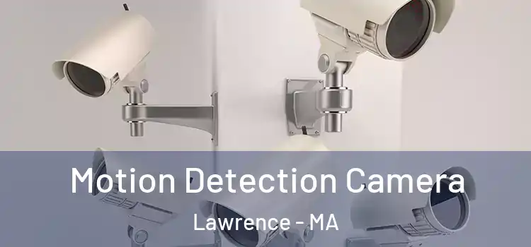  Motion Detection Camera Lawrence - MA