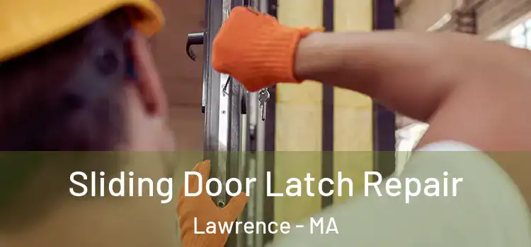  Sliding Door Latch Repair Lawrence - MA