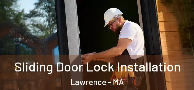  Sliding Door Lock Installation Lawrence - MA