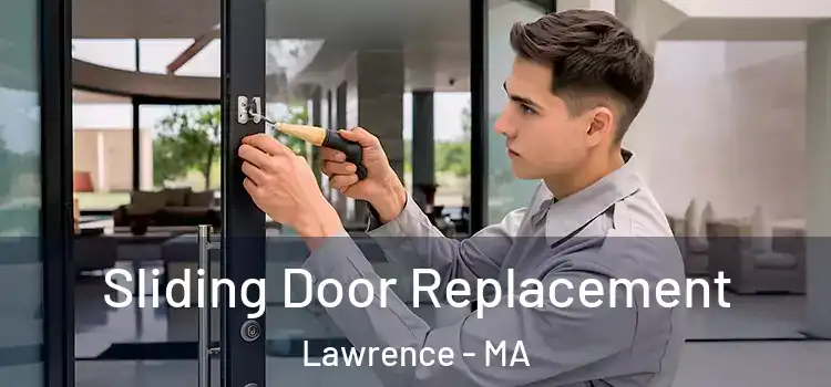  Sliding Door Replacement Lawrence - MA