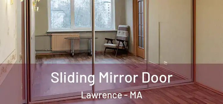  Sliding Mirror Door Lawrence - MA