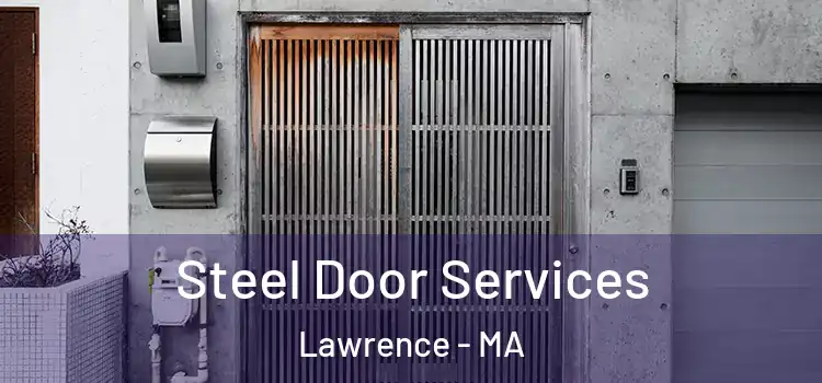 Steel Door Services Lawrence - MA